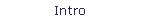 Intro