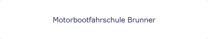 Motorbootfahrschule Brunner