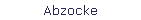 Abzocke